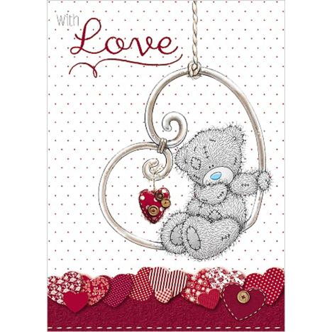 With Love Me to You Bear Valentine's Day Card £1.79